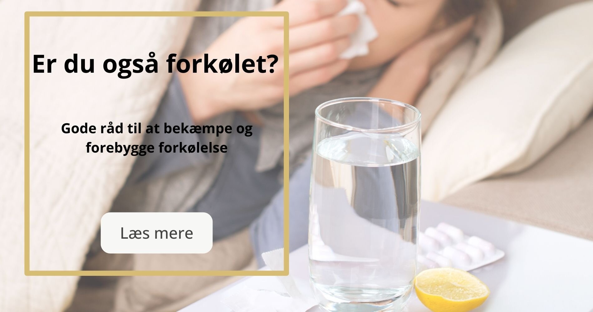 Gode råd til at bekæmpe og forebygge forkølelse